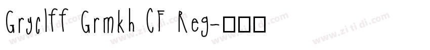 Gryclff Grmkh CF Reg字体转换